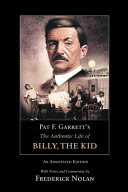 Pat F. Garrett's The Authentic Life of Billy, the Kid